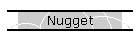 Nugget
