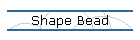 Shape Bead